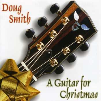 CD Doug Smith: A Guitar For Christmas