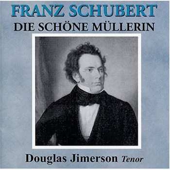 Album Douglas Jimerson: Schubert: Die Schone Muller