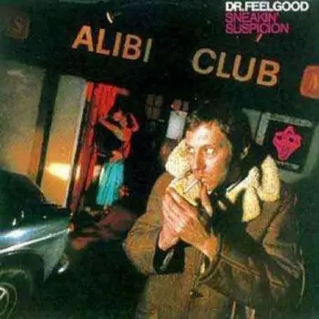 Dr. Feelgood: Sneakin' Suspicion