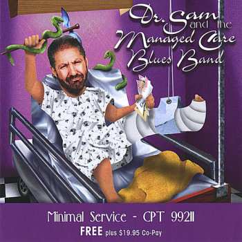 CD Dr. Sam & The Managed Care Blues Band: Minimal Service