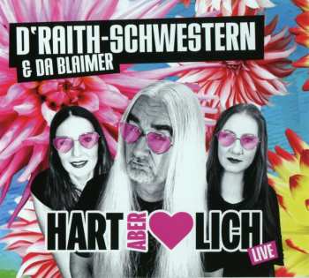CD D'raith-schwestern & Da Blaimer: Hart Aber Herzlich
