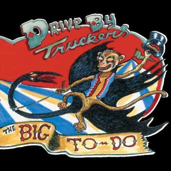 CD Drive-By Truckers: The Big To-Do