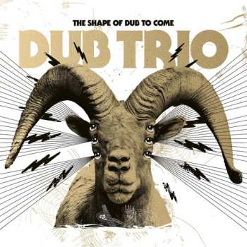 LP Dub Trio: The Shape Of Dub To Come