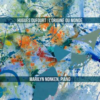 CD Dufourt / Nonken / Nyu Contemporary Music Ensemble: L'origine Du Monde