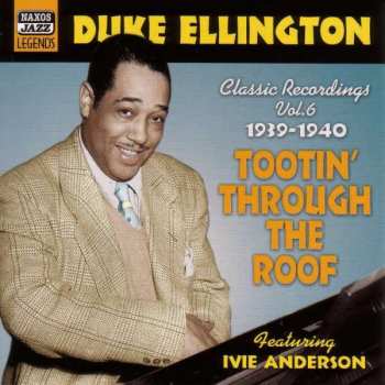 CD Duke Ellington: Tootin' Through The Roof. Classic Recordings Vol. 6: 1939-1940 