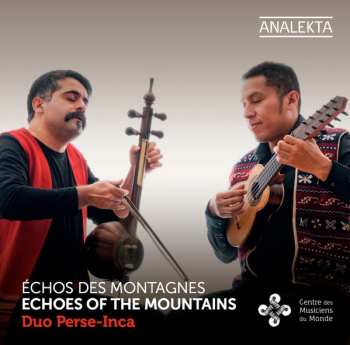 Album Duo Perse-Inca: Échos Des Montagnes - Echoes Of The Mountains