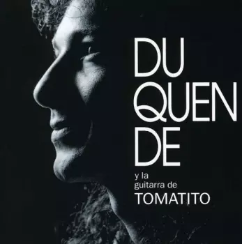 Duquende Y La Guitarra De Tomatito
