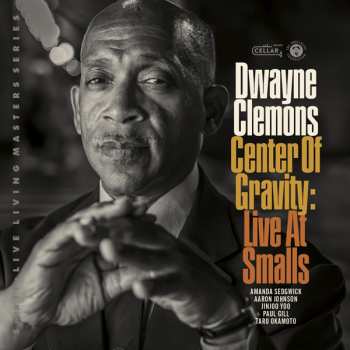 CD Dwayne Clemons: Center Of Gravity, Live At Smalls