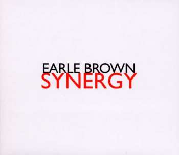 CD Earle Brown: Synergy
