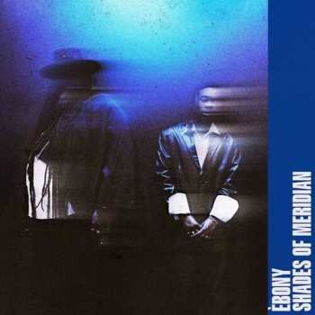 Album Ebony: Shades Of Meridian