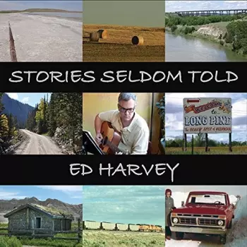 Ed Harvey: Stories Seldom Told
