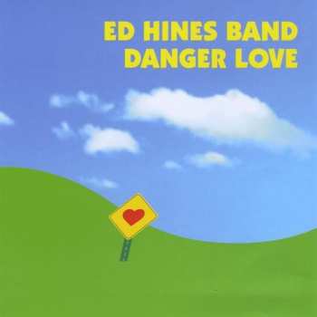 CD Ed Hines Band: Danger Love