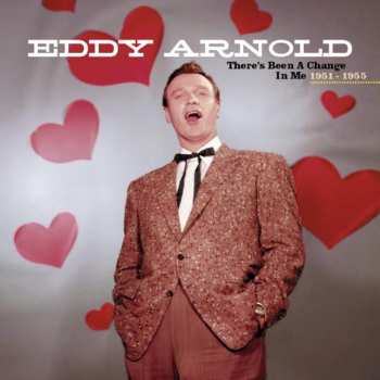7CD/Zestaw pudełkowy Eddy Arnold: There's Been A Change In Me 1951-1955