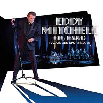 2CD Eddy Mitchell: Big Band Palais Des Sports 2016