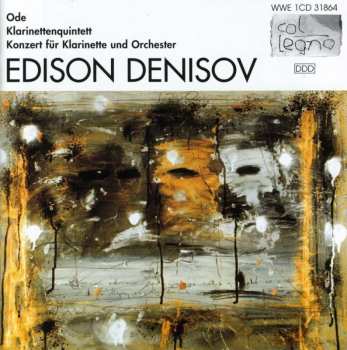 CD Edison Denisov: Ode · Klarinettenquintett · Konzert Für Klarinette Und Orchester
