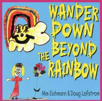 Album Eichmann/lofstrom: Wander Down Beyond The Rainbow