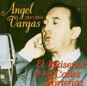 CD Angel Vargas: El Ruiseñor De Las Calles Porteñas