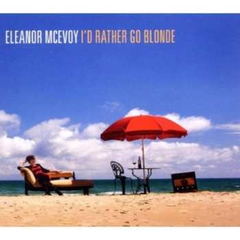 CD Eleanor McEvoy: I'd Rather Go Blonde