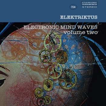 Album Elektriktus: Electrinic Mind Waves Volume Two
