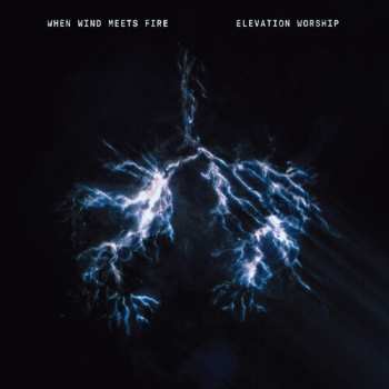 Album Elevation Worship: When Wind Meets Fire