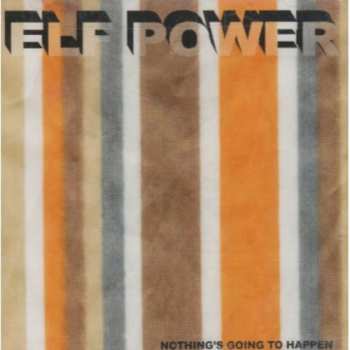 Album Elf Power: Nothing's Going To Happen