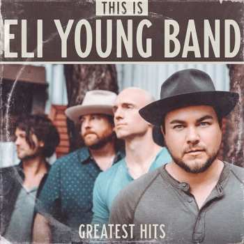 Album Eli Young Band: This Is Eli Young Band: Greatest Hits
