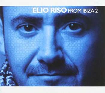 Album Elio Riso: Elio Riso From Ibiza 2