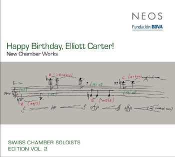 Album Elliott Carter: Happy Birthday, Elliott Carter! - New Chamber Works