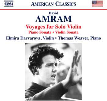 CD Elmira Darvarova: Amram: Voyages For Solo Violin: Pno Sonata: Vn