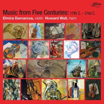 Album Elmira Darvarova: Music From Five Centuries: 17th C. - 21st C.