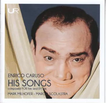 Enrico Caruso: His Songs As Composer And Dedicatee  