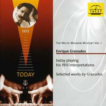 CD Enrique Granados: Today Playing His 1913 Interpretations / Selected Works By Granados