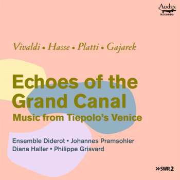 CD Philippe Grisvard: Echoes Of The Grand Canal - Music From Tiepolo's Venice