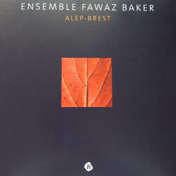 LP Ensemble Fawaz Baker: ALEP – BREST
