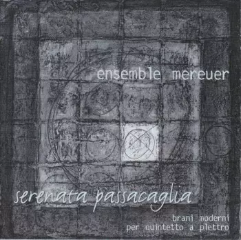 Ensemble Mereuer: Serenata Passacaglia: Brani Moderni Per Quintetto A Plettro