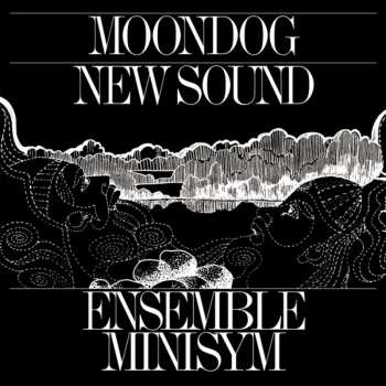 Album Ensemble Minisym: Moondog New Sound