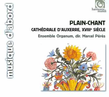 CD Ensemble Organum: Plain Chant - Cathédrale D'Auxerre, XVIIIe Siècle