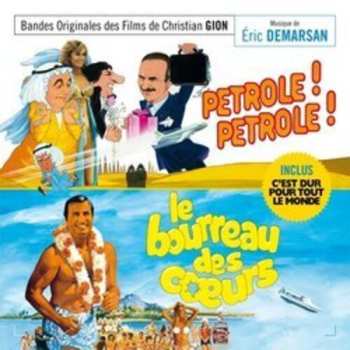 Album Eric Demarsan: Pétrole ! Pétrole ! / Le Bourreau Des Cœurs / C’Est Dur Pour Tout Le Monde (Bandes Originales Des Films)