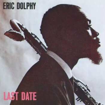 CD Eric Dolphy: Last Date
