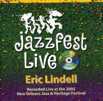 Album Eric Lindell: Live At The 2005 Jazz & Heritage Festival