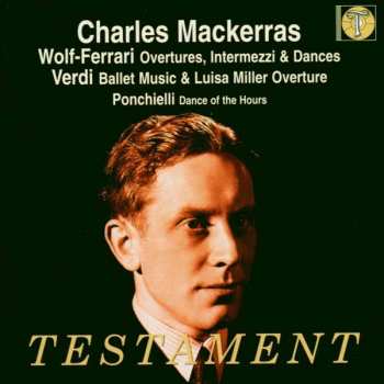 CD Sir Charles Mackerras: Charles Mackerras Conducts Wolf-Ferrari, Verdi & Ponchielli