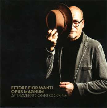 CD Ettore Fioravanti Opus Magnum: Attraverso Ogni Confine