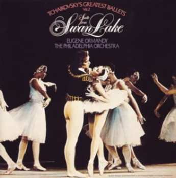 Album The Philadelphia Orchestra: Tchaikovsky's Greatest Ballets Vol. 2, Suite From Swan Lake