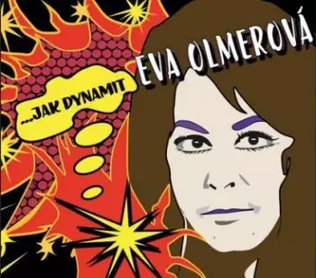 Eva Olmerová: ...Jak Dynamit