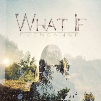 CD EvenSanne: What If