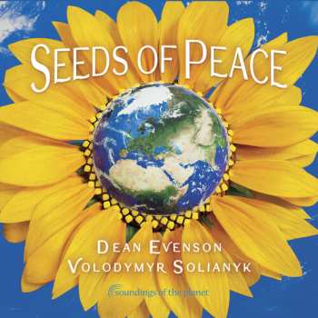 CD Evenson,dean / Solianyk,volodymyr: Seeds Of Peace