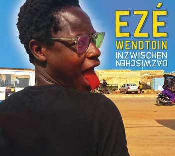 CD Ezé Wendtoin: Inzwischen Dazwischen