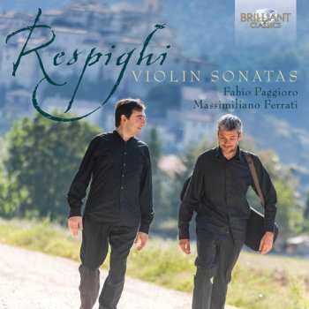 Album Massimiliano Ferrati: Respighi Violin Sonatas