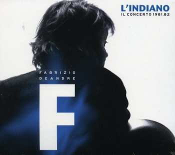 Album Fabrizio De André: L'Indiano (Il Concerto 1981.82)