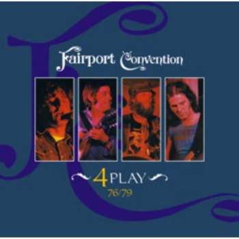 2CD Fairport Convention: 4 Play (76/79)